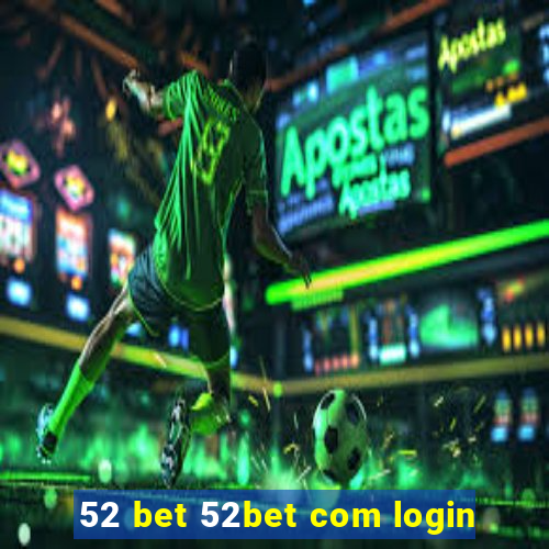 52 bet 52bet com login